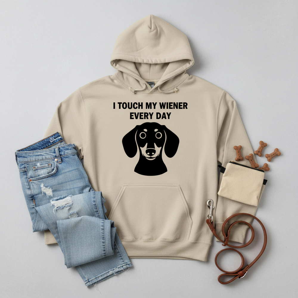 Touch My Wiener Everyday Hoodie