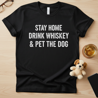 Load image into Gallery viewer, "Stay Home Drink Whiskey" T-Shirt