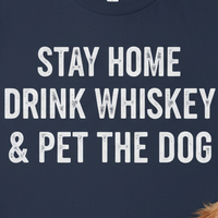 Load image into Gallery viewer, "Stay Home Drink Whiskey" T-Shirt