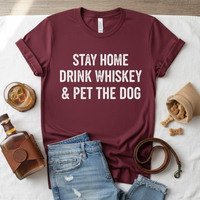 Load image into Gallery viewer, "Stay Home Drink Whiskey" T-Shirt